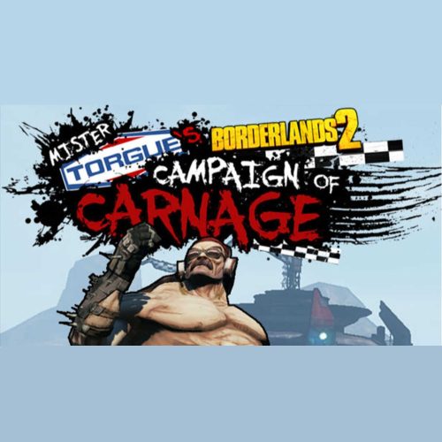 Borderlands 2 - Mr. Torgues Campaign of Carnage (DLC)