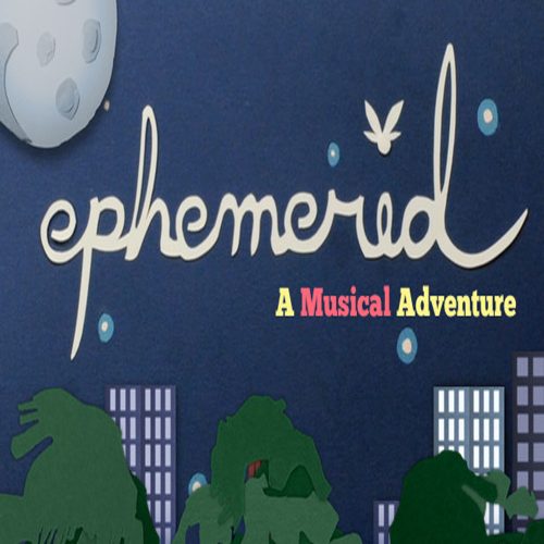 Ephemerid: A Musical Adventure